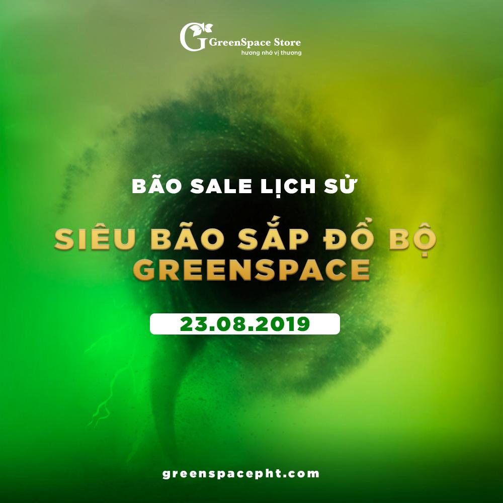 BÃO SALE LỊCH SỬ - SIÊU BÃO ĐỔ BỘ GREENSPACE STORE NHỮNG NGÀY CUỐI THÁNG 8
